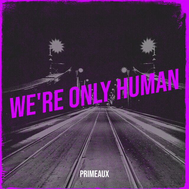 We're Only Human