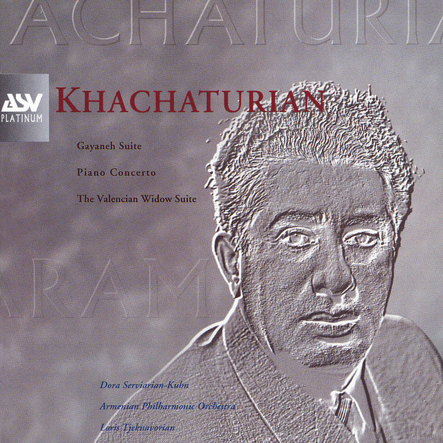 Khachaturian: Gayaneh Suite; Piano Concerto; The Valencian Widow Suite