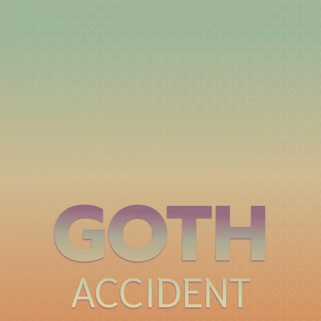 Goth Accident