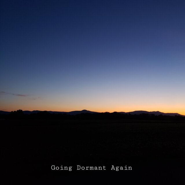 Going Dormant Again
