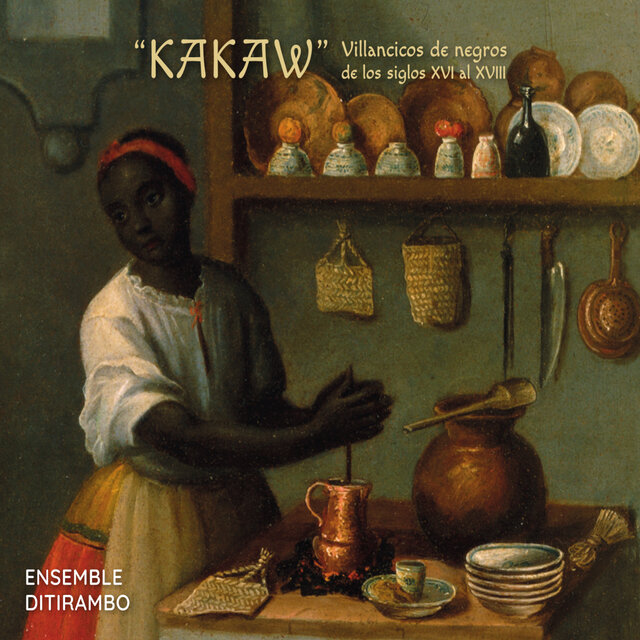 "Kakaw". Villancicos de negros de los siglos XVI al XVIII