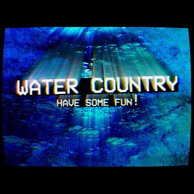 Water Country (Have Some Fun)