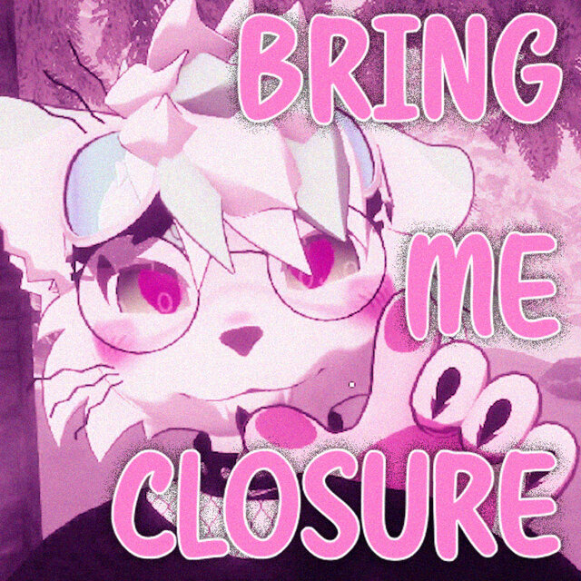 Bring Me Closure