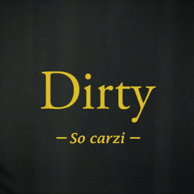 Dirty
