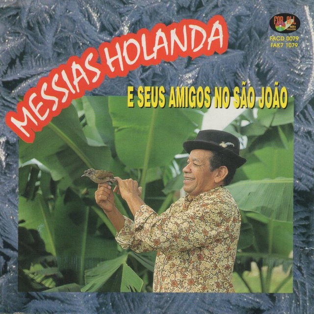 Messias Holanda e Seus Amigos no São João