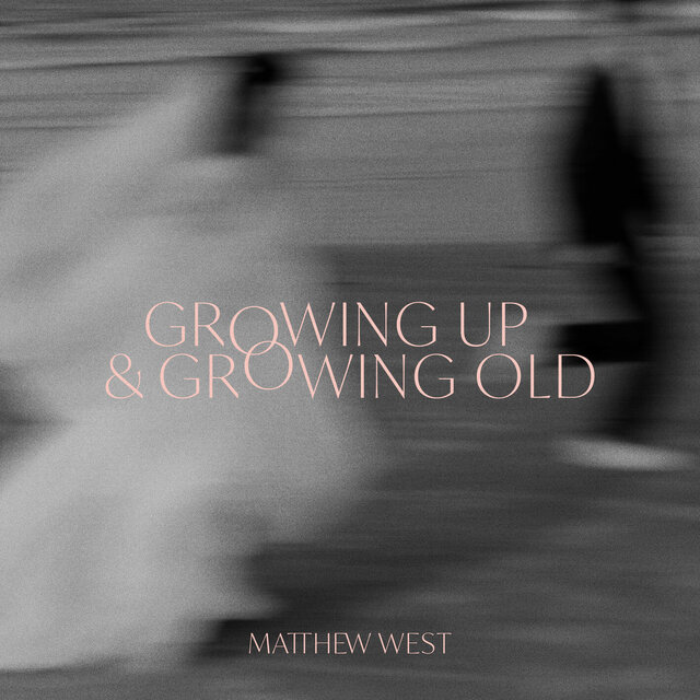 Growing Up & Growing Old