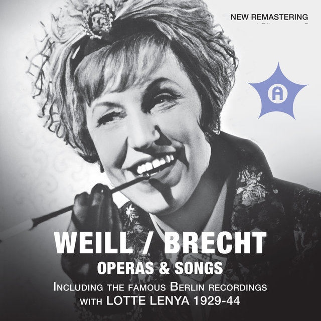 Weill: Die Dreigroschenoper, Aufstieg und Fall der Stadt Mahagonny & Songs (Recorded 1928-1944)
