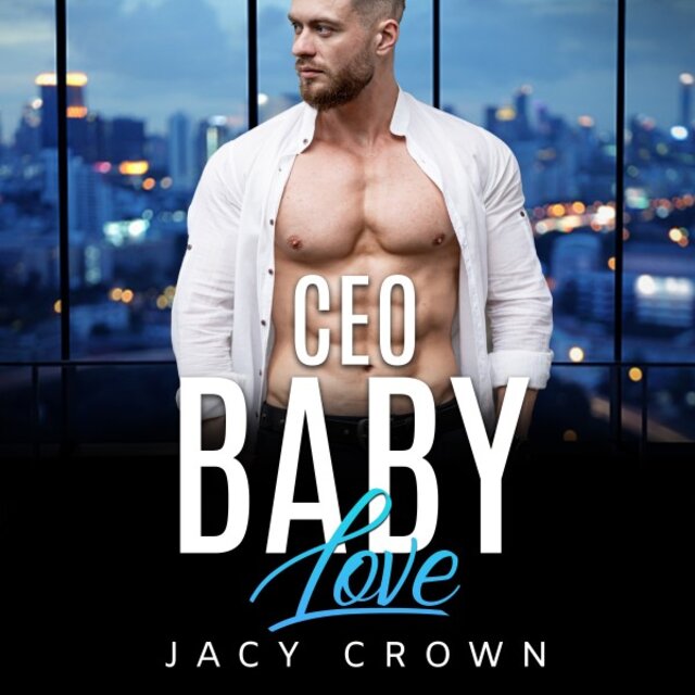 Ceo Baby Love: Ein Milliardär Liebesroman (My Hot Boss 3)