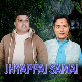 jhyappai samai