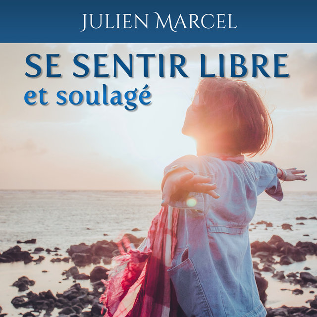Se sentir libre et soulagé