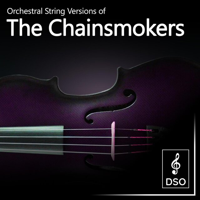 Orchestral String Versions of The Chainsmokers