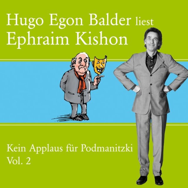Hugo Egon Balder liest Ephraim Kishon Vol. 2 (Kein Applaus für Podmanitzki)