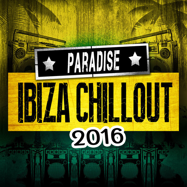 Paradise Ibiza Chillout 2016