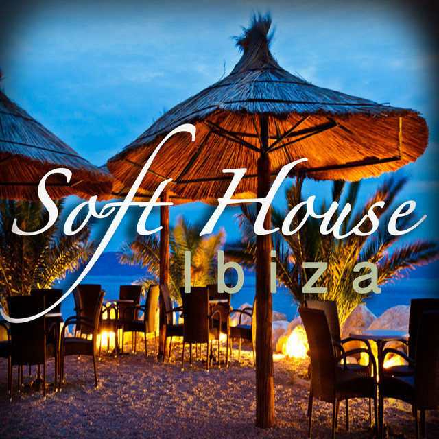 Soft House Ibiza Collection