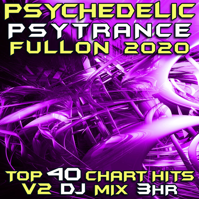 Psychedelic Psy Trance Fullon 2020 Chart Hits, Vol. 2