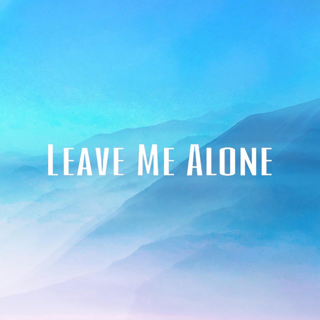 Leave Me Alone