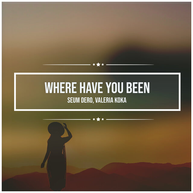 Where Have You Been
