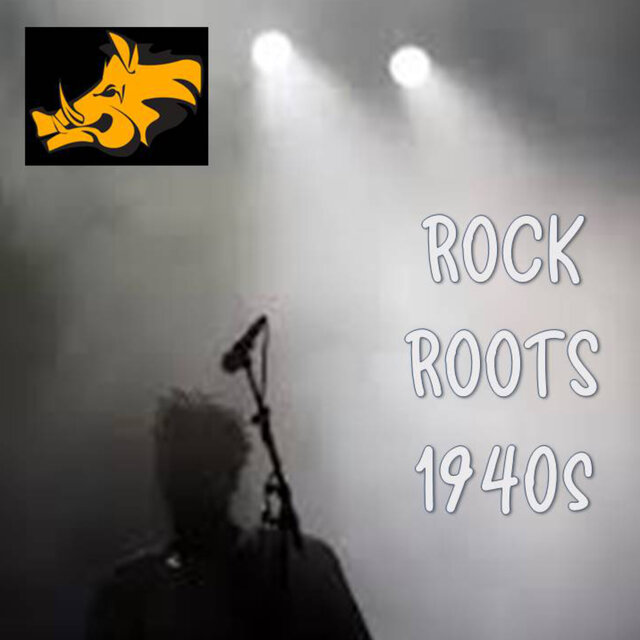 Rock's Roots 1940's