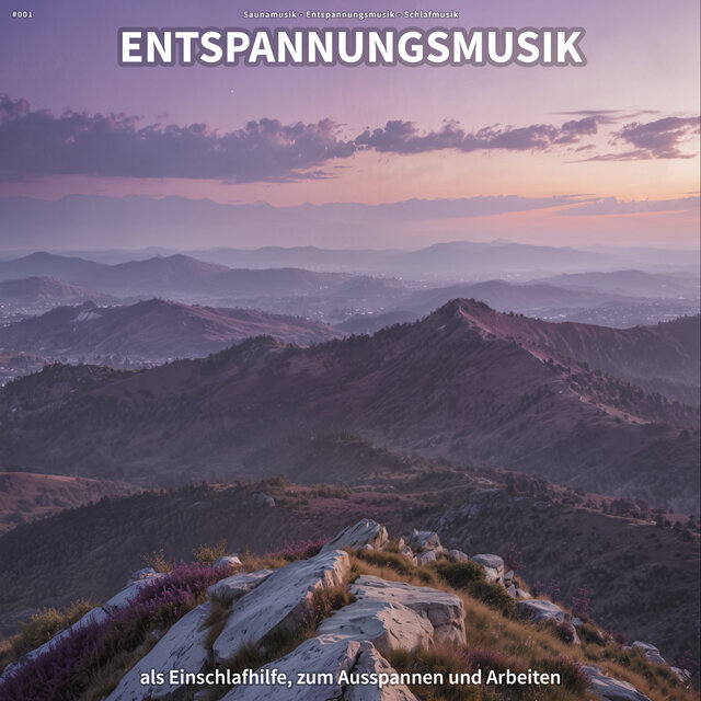 #001 Entspannungsmusik als Einschlafhilfe, zum Ausspannen und Arbeiten