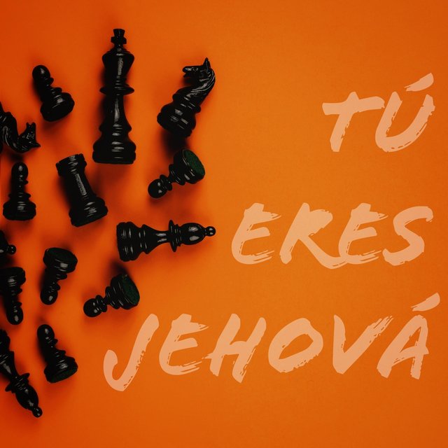Tú Eres Jehová