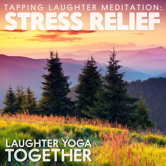 Tapping Laughter Meditation: Stress Relief