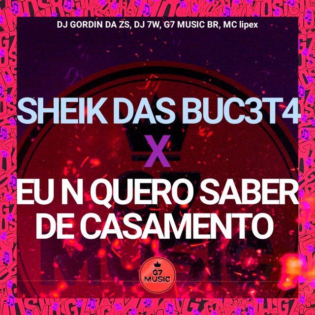 Sheik das Buc3T4 X Eu N Quero Saber de Casamento