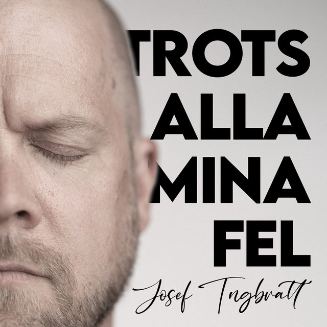 Trots alla mina fel