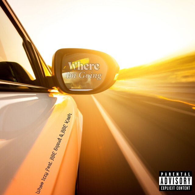 Where Im Going (feat. BBE Sqaud & BBE Kash)