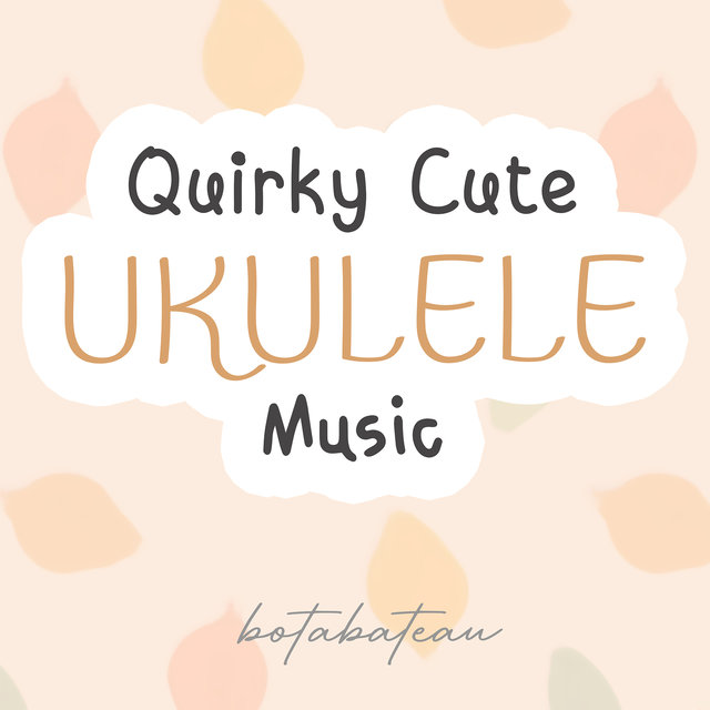 Quirky Cute Ukulele Music