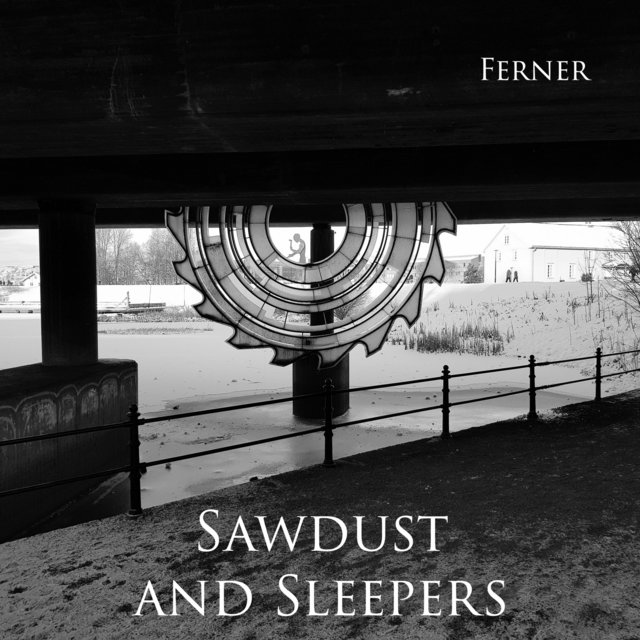 Sawdust and Sleepers