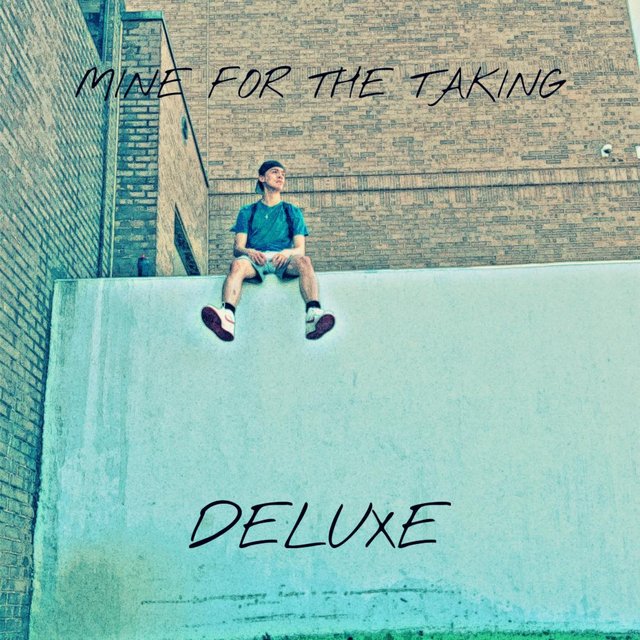 Mine For The Taking (Deluxe)