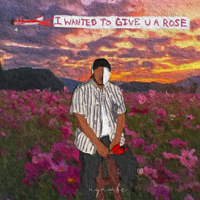 I Wanted to Give You a Rose