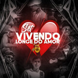 Set Vivendo Longe do Amor