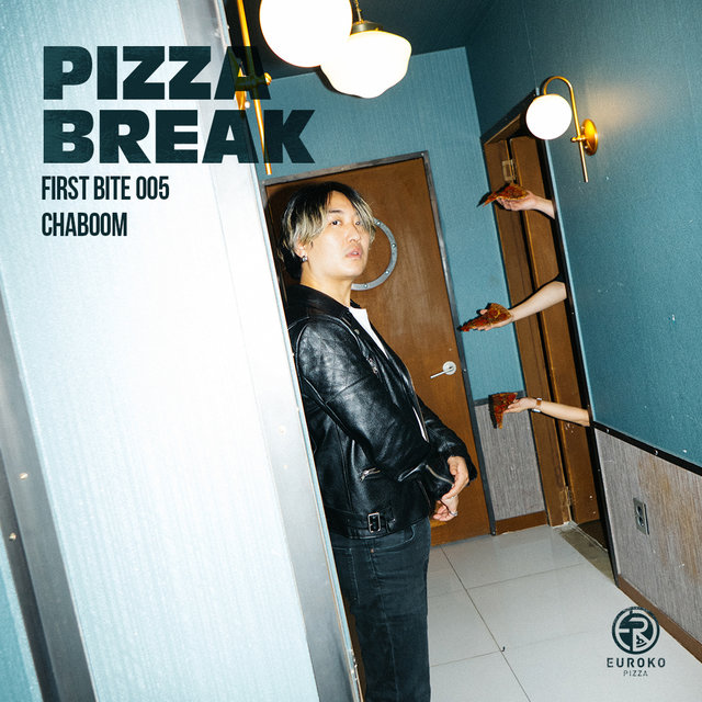 PIZZA BREAK X Chaboom (FIRST BITE 005)