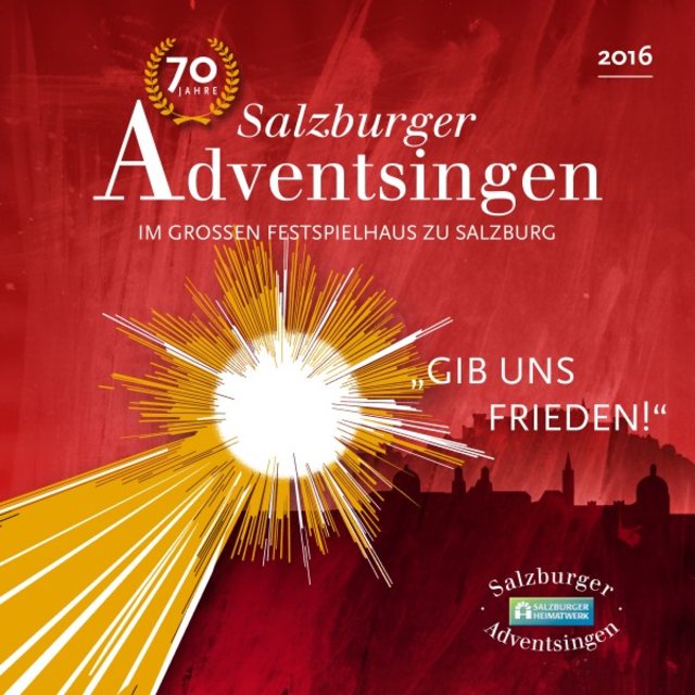 70 Jahre Salzburger Adventsingen im Großen Festspielhaus zu Salzburg (Gib uns Frieden!)