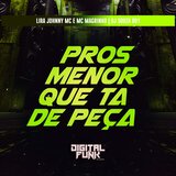 Pros Menor Que Ta de Peça
