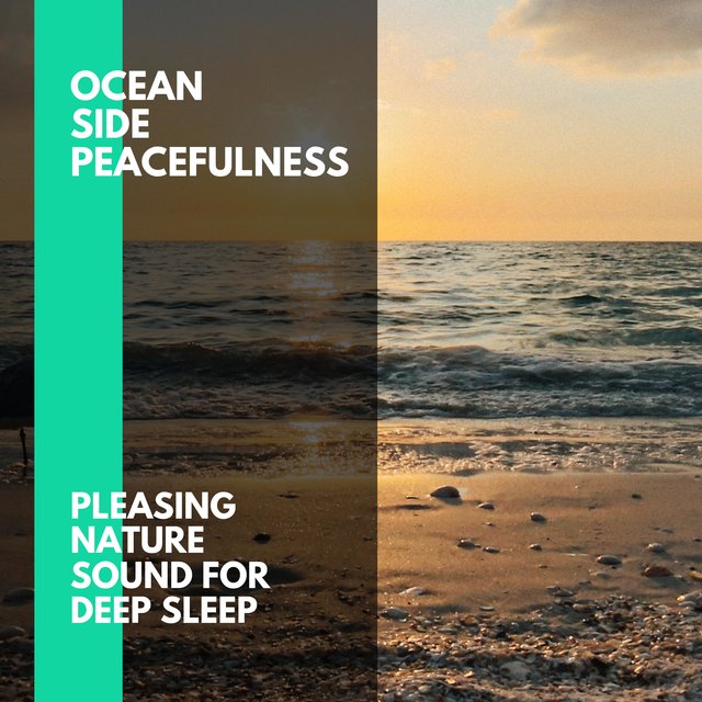 Ocean Side Peacefulness - Pleasing Nature Sound for Deep Sleep