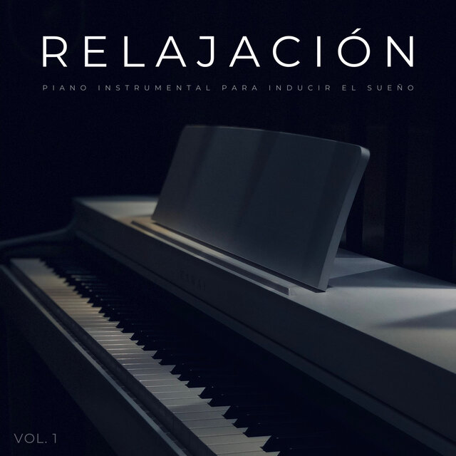 Relajación: Piano Instrumental Para Inducir El Sueño Vol. 1