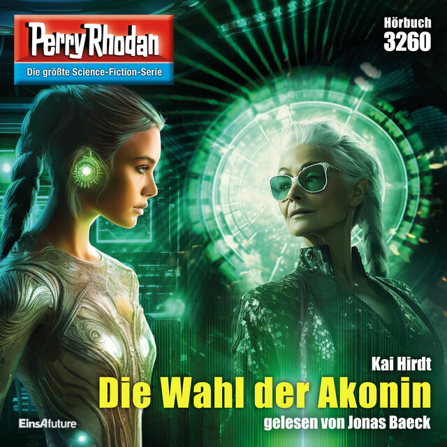 Die Wahl der Akonin - Perry Rhodan - Erstauflage 3260 (Ungekürzt)