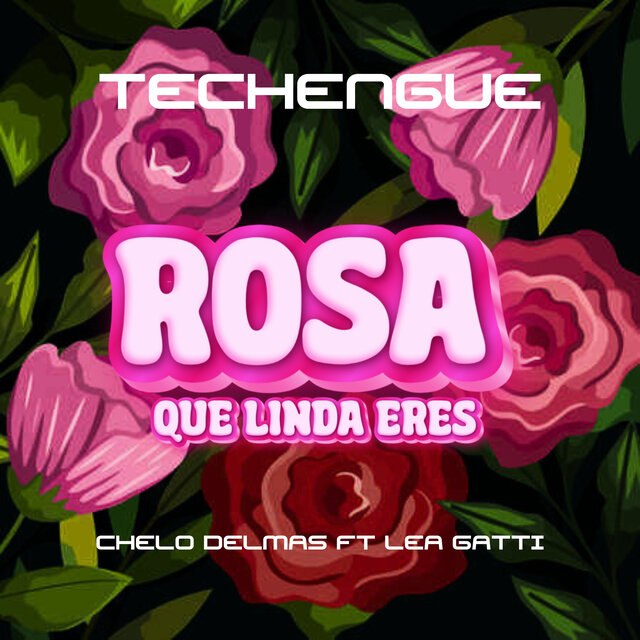 Rosa Que Linda Eres (Techengue)