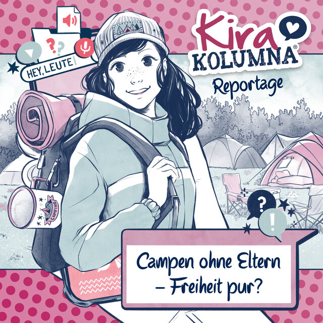 Kira Kolumna Reportage: Campen ohne Eltern - Freiheit pur?