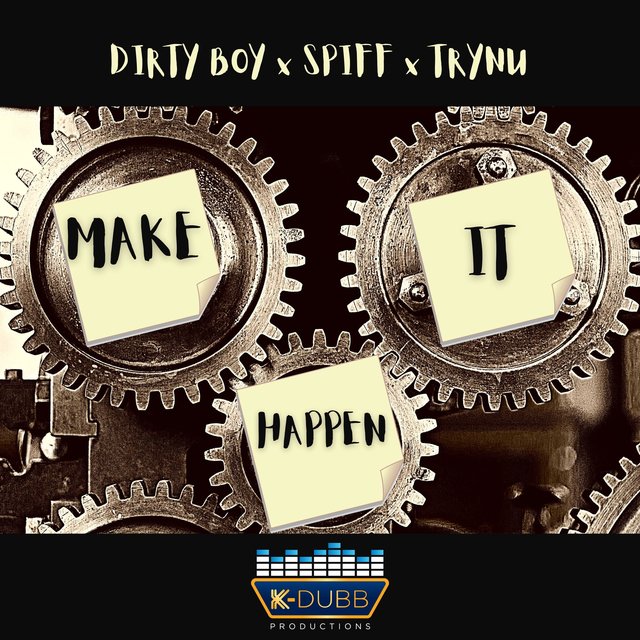 Make It Happen (feat. Spiff & Trynu)