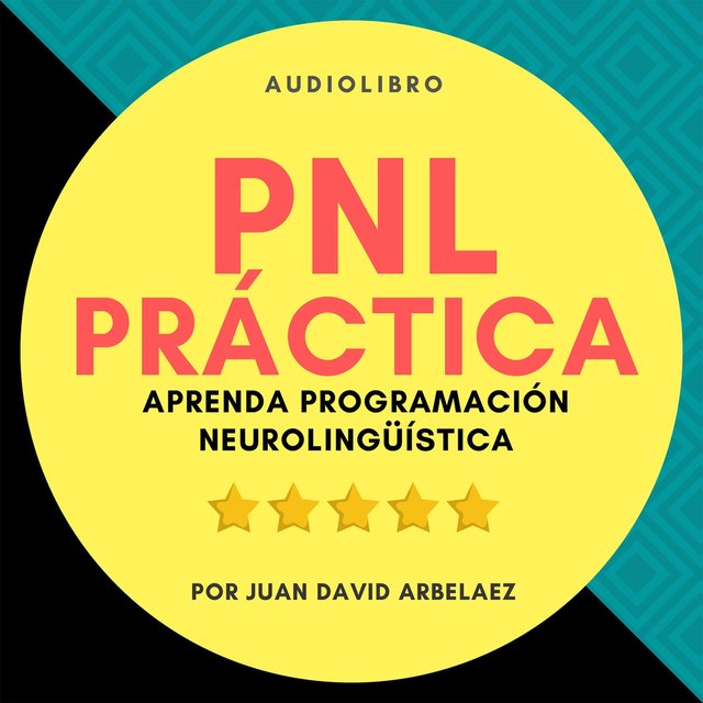 Pnl Práctica: Aprenda Programación Neurolingüística