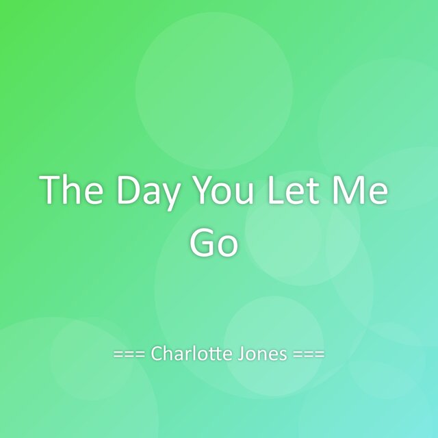 The Day You Let Me Go