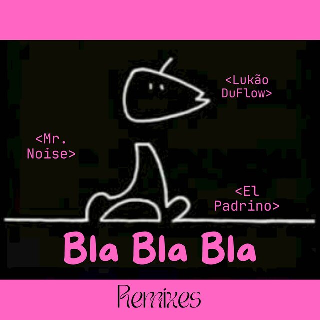 Bla Bla Bla (Remixes)