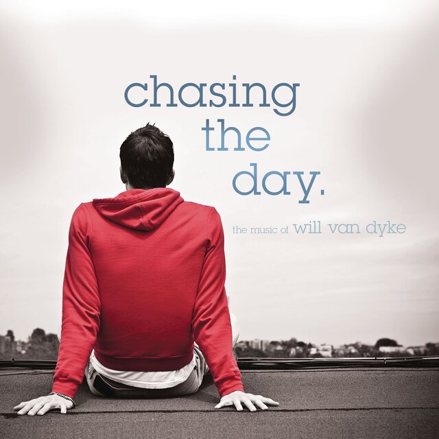 Chasing The Day - The Music of Will Van Dyke