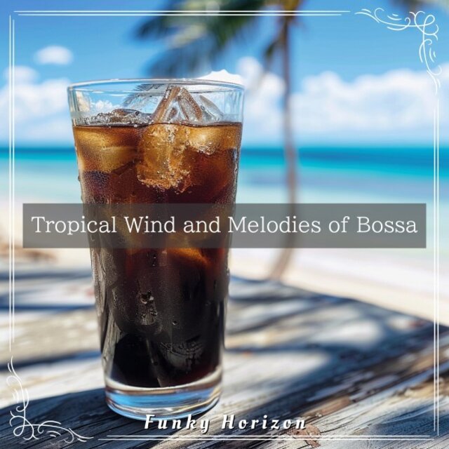 Tropical Wind and Melodies of Bossa