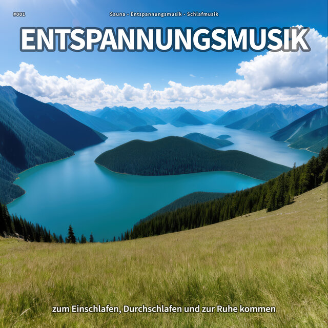 #001 Entspannungsmusik zum Einschlafen, Durchschlafen und zur Ruhe kommen