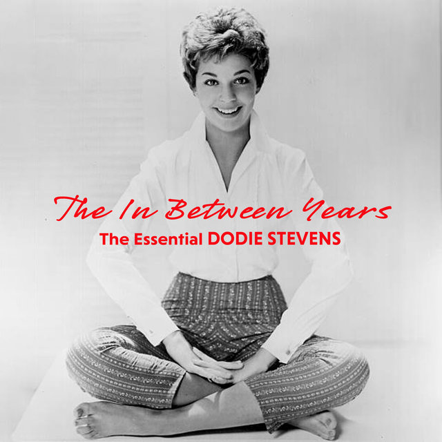 The In-Between Years - The Essential Dodie Stevens