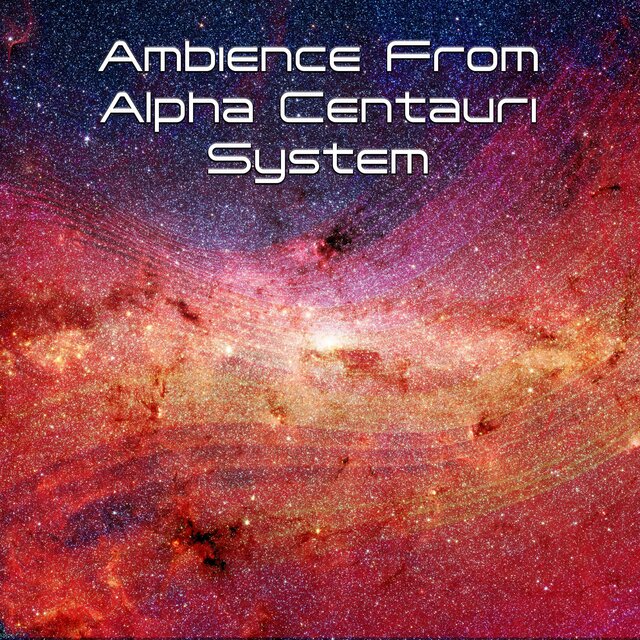 Ambience From Alpha Centauri System